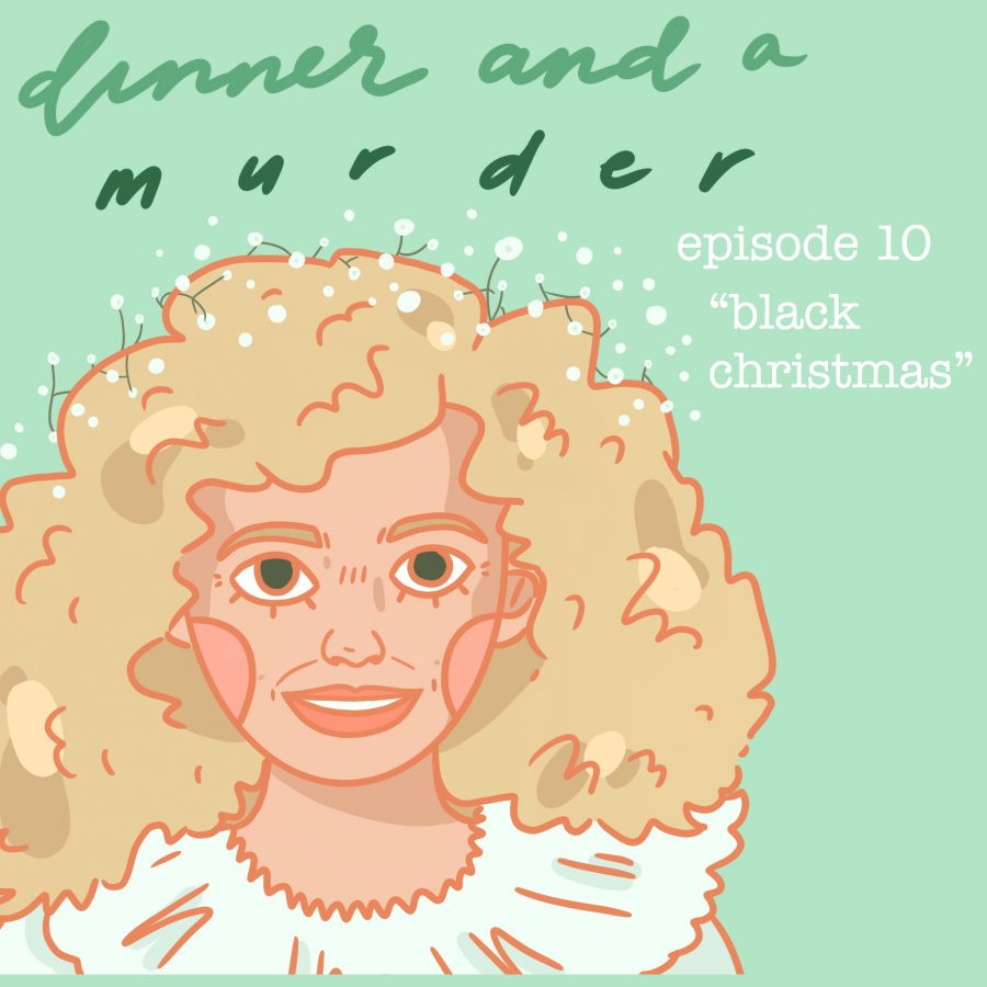 Dinner and a Murder: Episode 10 Black Christmas Pt 2